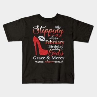 Stepping Into My February Birthday with God's Grace & Mercy Kids T-Shirt